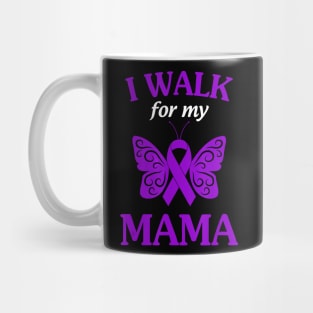 I Walk For My Mama Alzheimer Awareness Gift Mug